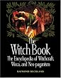 The Witch Book: The Encyclopedia of Witchcraft, Wicca and Neo-Paganism