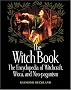 The Witch Book: The Encyclopedia of Witchcraft, Wicca and Neo-Paganism