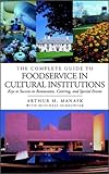 The complete guide to foodservice in cultural institutions - [electronic resource]  : keys to success in restaurants, catering, and special events  : Arthur M. Manask with Mitchell Schechter.