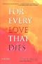 For Every Love That Dies