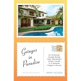 Βιβλία Gringos in Paradise: An American Couple Builds Their Retirement Dream House in a Seaside Village in Mexico