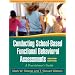 Conducting School-Based Functional Behavioral Assessments, Second Edition: A Practitioner's Guide (The Guilford Practical Intervention in the Schools Series)