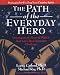 : The Path of the Everyday Hero: Drawing on the Power of Myth to Meet Life's Most Important Challenges