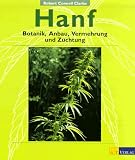 Hanf: Botanik, Anbau, Vermehrung, Z�chtung - Robert Connell Clarke