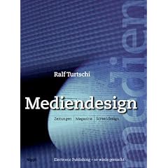 Mediendesign: Zeitungen, Magazine, Screendesign. Electronic Publishing - so wirds gemacht