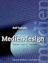 Mediendesign: Zeitungen, Magazine, Screendesign. Electronic Publishing - so wirds gemacht