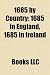 1685 by Country: 1685 in England, 1685 in France, French Colonization of Texas, Monmouth Rebellion, Battle of Sedgemoor, Edict of Fonta