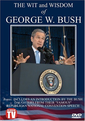 The Wit and Wisdom of George W. Bush by Blooper Videos