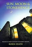 Sun, Moon & Stonehenge: High Culture in Ancient Britain