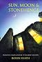 Sun, Moon and Stonehenge: Proof of High Culture in Ancient Britain