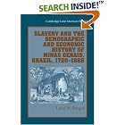 Click here to buy Slavery and the Demographic and Economic History of Minas Gerais, Brazil, 1720-1888 (Cambridge Latin American Studies) by  Laird W. Bergad.