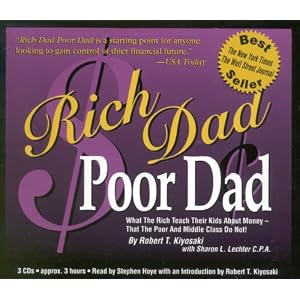 Rich Dad Poor Dad: What the Rich Teach Their Kids about Money¿that the Poor and the Middle... by Robert T. Kiyosaki, Sharon L. Lechter, and Stephen Hoye