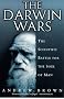 The Darwin Wars: The Scientific Battle for the Soul of Man