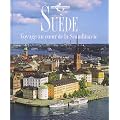 Su�de : Voyage au coeur de la Scandinavie