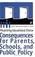 Privatizing Educational Choice: Consequences for Parents, Schools, and Public Policy