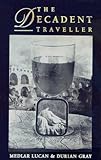 The Decadent Traveller (Dedalus Concept Books)