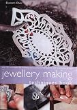 Jewellery Making Techniques Book: Over 50 Techniques for Creating Eye-catching Contemporary and Traditional Designs