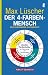 Der 4-Farben-Mensch: Wege zum inneren Gleichgewicht