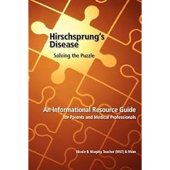 HIrschsprung's Disease - Solving the Puzzle by Nicole B Murphy