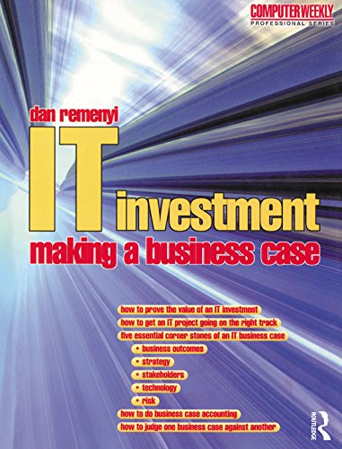 IT Investment: Making a Business Case (Computer Weekly Professional Series), by Dan Remenyi, Michael Sherwood-Smith