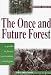 The Once and Future Forest: A Guide To Forest Restoration Strategies