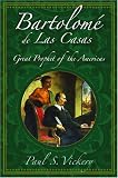 Bartolome de Las Casas: Great Prophet of the Americas