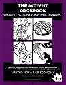 The Activist Cookbook: Creative Actions for a Fair Economy