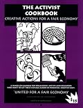 The Activist Cookbook: Creative Actions for a Fair Economy