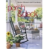 Better Homes and Gardens Porch & Deck: Decorating Ideas & Projectsby Better Homes and...