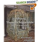 Click here to buy Celebrating Thomas Chippendale, 250 Years of Influence by  Rene Bilodeau.