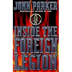 Inside the Foreign Legion: The Sensational Expose of the World's Toughest Army