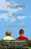 Review Rider & Co  / Pilgrims: The Extraordinary Story of an Unlikely Friendship