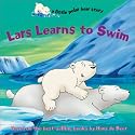 Lars Learns to Swim (A Little Polar Bear Story)