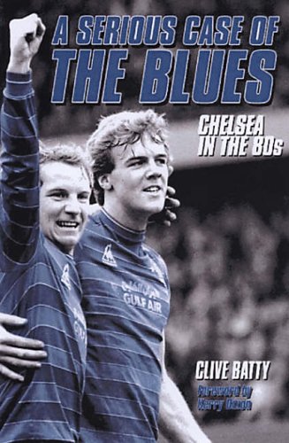 A Serious Case of the Blues: Chelsea in the 80s