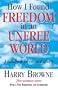 How I Found Freedom in an Unfree World: A Handbook for Personal Liberty