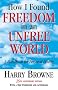 How I Found Freedom in an Unfree World: A Handbook for Personal Liberty How I Found Freedom in an Unfree World: A Handbook for Personal Liberty