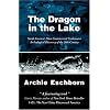 The Dragon in the Lake: North America's Most Controversial Underwater Archeological Discovery of the 20th Century