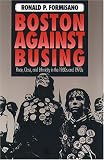 Boston Against Busing: Race, Class, and Ethnicity in the 1960s and 1970s