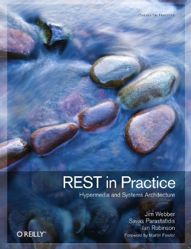 REST in Practice: Hypermedia and Systems Architecture