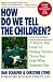 How Do We Tell the Children?: a Step-by-Step Guide for Helping Children Two to Teen Cope When Someone Dies