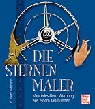 Die Sternenmaler: Mercedes Benz-Werbung aus einem Jahrhundert