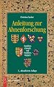 Anleitung zur Ahnenforschung. Familienchronik und Familienwappen