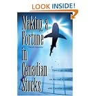 Making a Fortune in Canadian Stocks: How to Get Started on the Road to Wealth with... by  Patrick Doucette