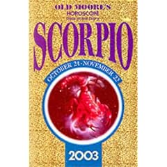Old Moore's Horoscopes and Daily Astral Diaries: Scorpio (Old Moore's 2003 Horoscope)