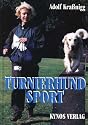 Turnierhundsport macht Spass. Das Freizeiterlebnis f&uuml;r Mensch und Hund