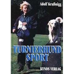 Turnierhundsport macht Spass. Das Freizeiterlebnis f�r Mensch und Hund
