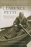 The Extraordinary Adirondack Journey of Clarence Petty: Wilderness Guide, Pilot, and Conservationist
