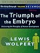 The Triumph of the Embryo