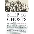 Ship of Ghosts: The Story of the USS Houston, FDR's Legendary Lost Cruiser, and the Epic Saga of Her Survivors book cover