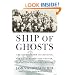 Ship of Ghosts: The Story of the USS Houston, FDR's Legendary Lost Cruiser, and the Epic Saga of Her Survivors